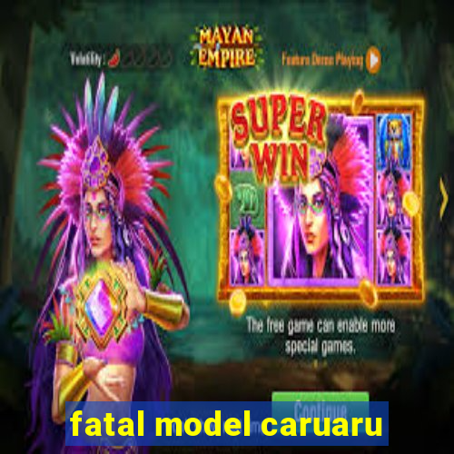 fatal model caruaru